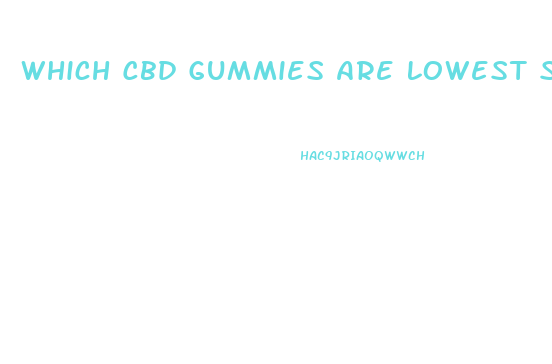 Which Cbd Gummies Are Lowest Sugar Content