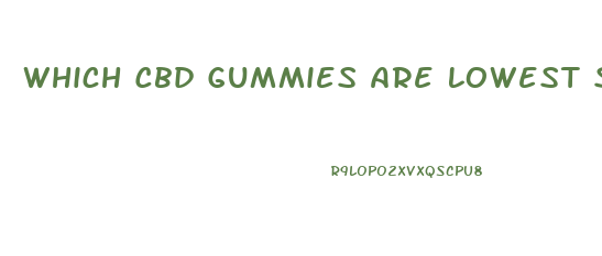Which Cbd Gummies Are Lowest Sugar Content