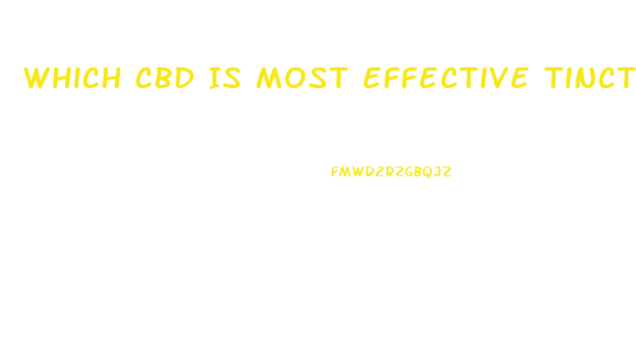 Which Cbd Is Most Effective Tincture Or Oil