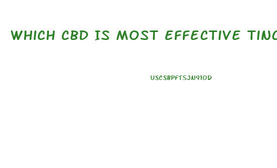 Which Cbd Is Most Effective Tincture Or Oil