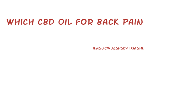 Which Cbd Oil For Back Pain