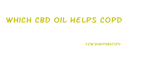Which Cbd Oil Helps Copd