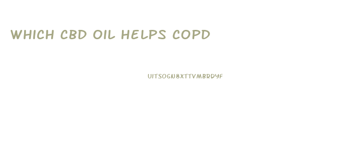 Which Cbd Oil Helps Copd