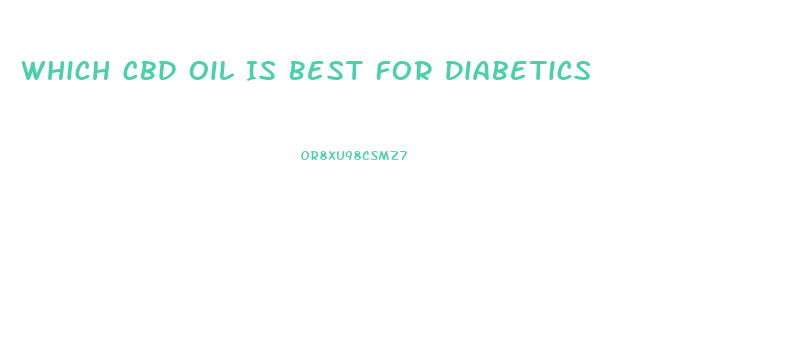 Which Cbd Oil Is Best For Diabetics