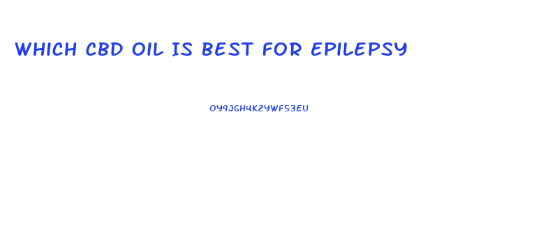 Which Cbd Oil Is Best For Epilepsy