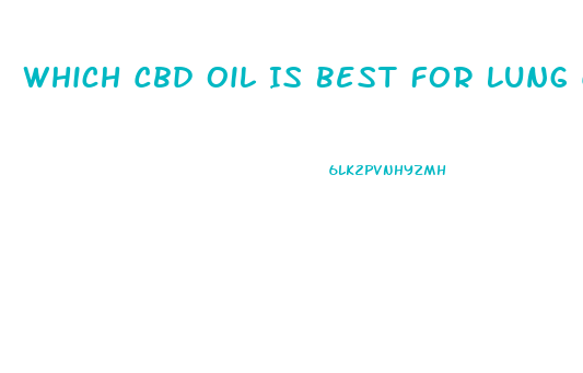 Which Cbd Oil Is Best For Lung Cancer