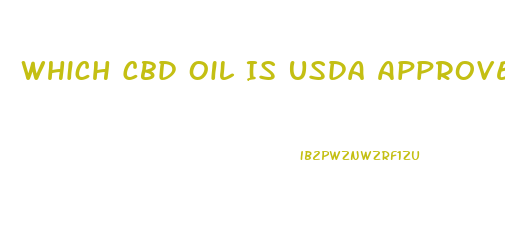 Which Cbd Oil Is Usda Approved