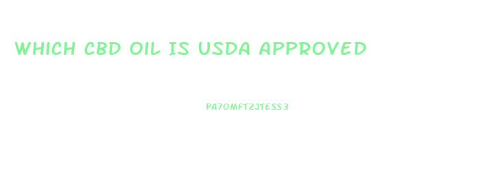 Which Cbd Oil Is Usda Approved