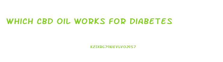 Which Cbd Oil Works For Diabetes