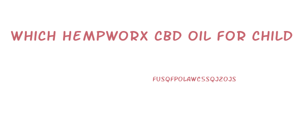 Which Hempworx Cbd Oil For Child