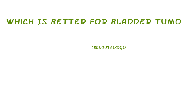 Which Is Better For Bladder Tumors Cbd Or Thc Oil