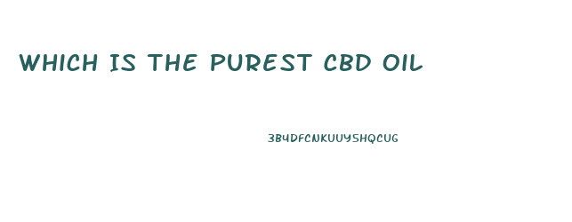 Which Is The Purest Cbd Oil