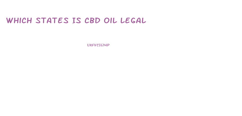 Which States Is Cbd Oil Legal