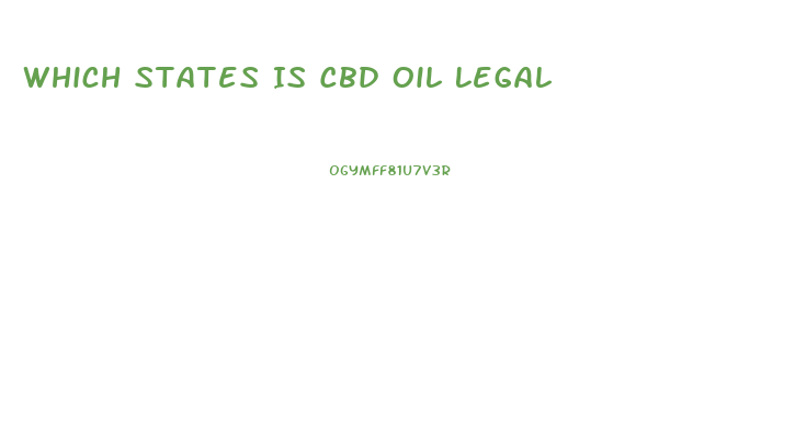 Which States Is Cbd Oil Legal