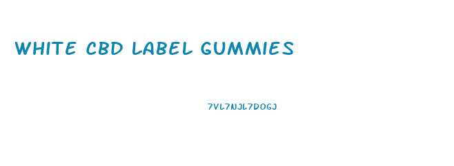 White Cbd Label Gummies