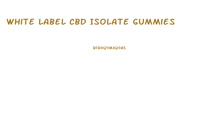White Label Cbd Isolate Gummies