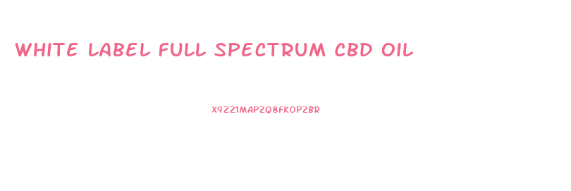 White Label Full Spectrum Cbd Oil