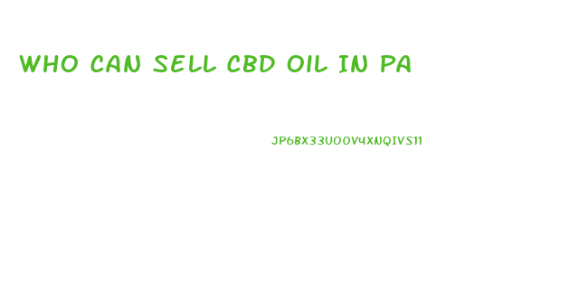 Who Can Sell Cbd Oil In Pa