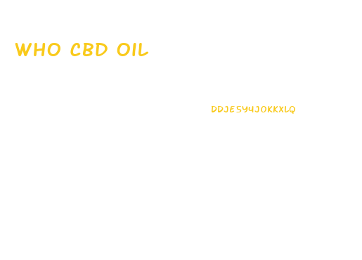 Who Cbd Oil