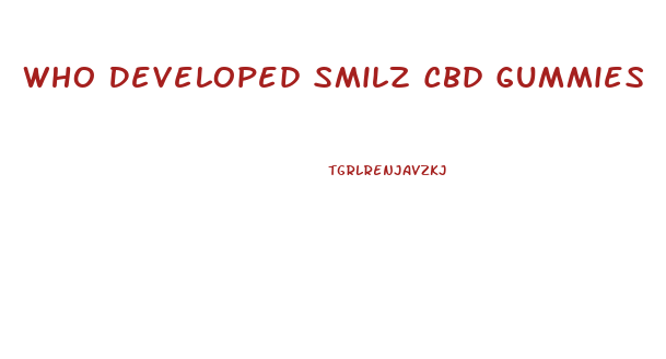 Who Developed Smilz Cbd Gummies