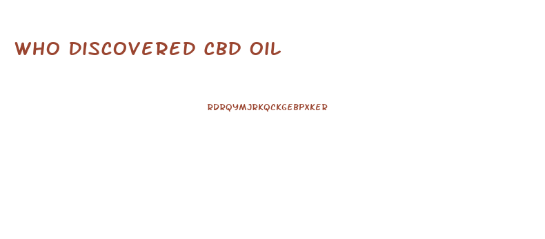 Who Discovered Cbd Oil