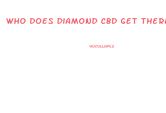 Who Does Diamond Cbd Get There Cbd Oil From
