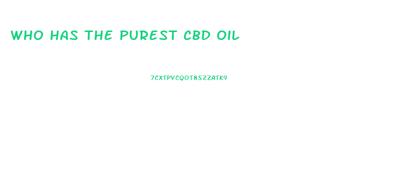 Who Has The Purest Cbd Oil