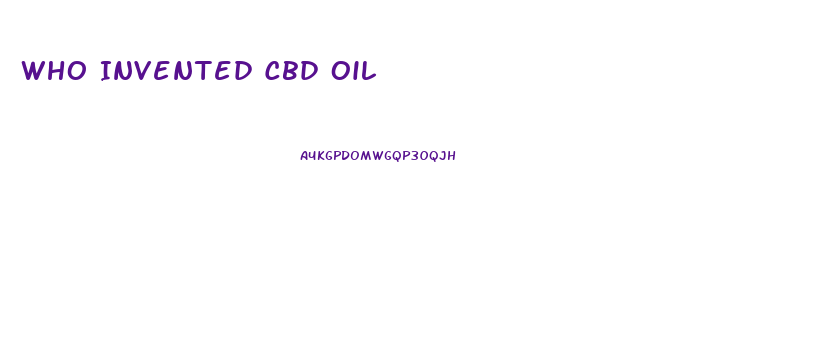 Who Invented Cbd Oil