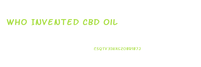 Who Invented Cbd Oil