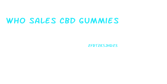 Who Sales Cbd Gummies