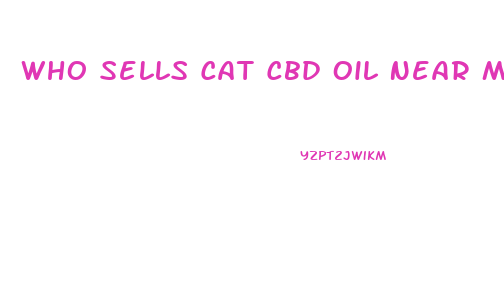 Who Sells Cat Cbd Oil Near Me