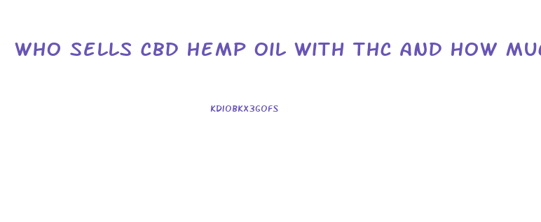 Who Sells Cbd Hemp Oil With Thc And How Muc