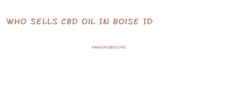 Who Sells Cbd Oil In Boise Id