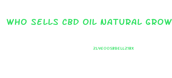 Who Sells Cbd Oil Natural Grow Rx 500 Mg
