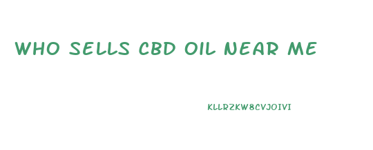 Who Sells Cbd Oil Near Me