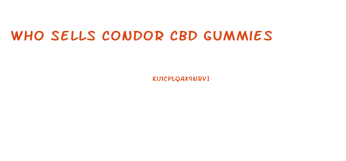 Who Sells Condor Cbd Gummies