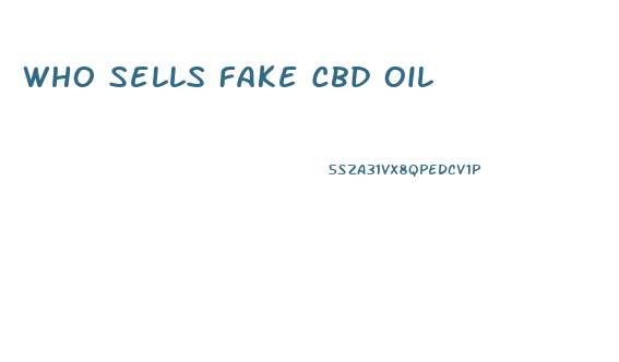 Who Sells Fake Cbd Oil