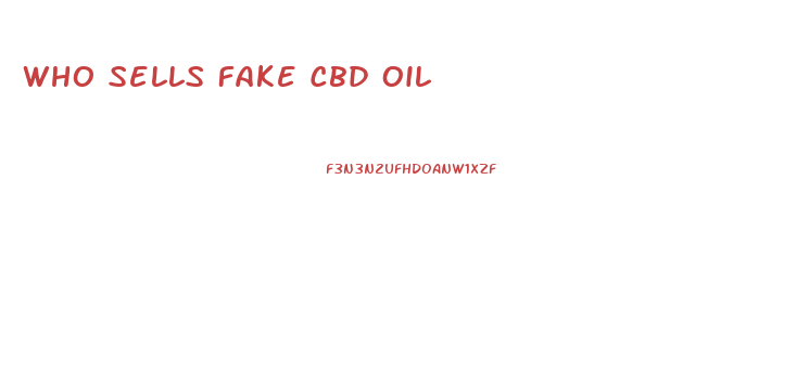 Who Sells Fake Cbd Oil