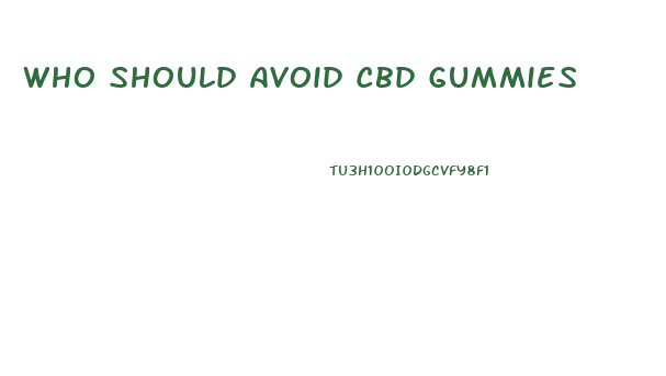 Who Should Avoid Cbd Gummies