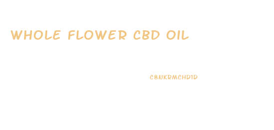 Whole Flower Cbd Oil