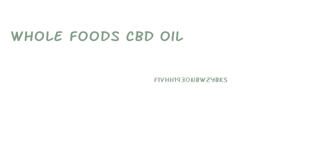 Whole Foods Cbd Oil