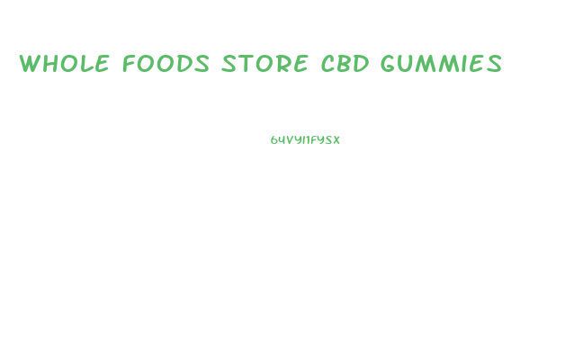 Whole Foods Store Cbd Gummies