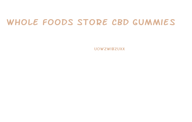 Whole Foods Store Cbd Gummies