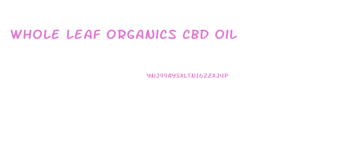 Whole Leaf Organics Cbd Oil