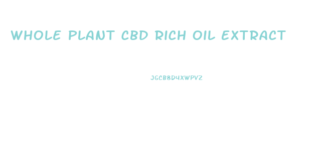 Whole Plant Cbd Rich Oil Extract