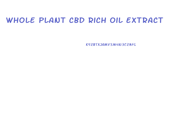 Whole Plant Cbd Rich Oil Extract