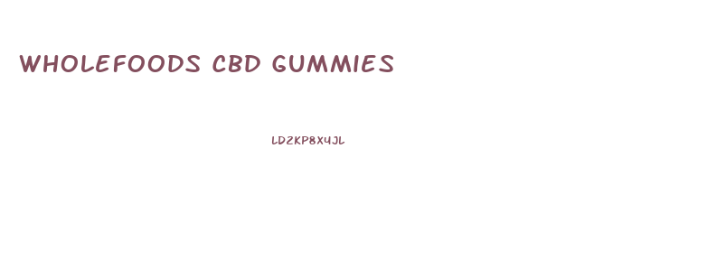 Wholefoods Cbd Gummies