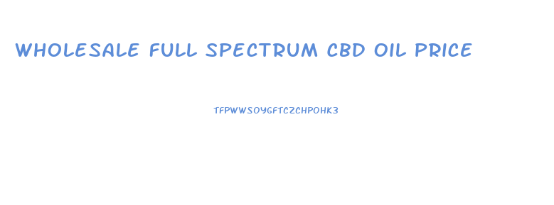 Wholesale Full Spectrum Cbd Oil Price