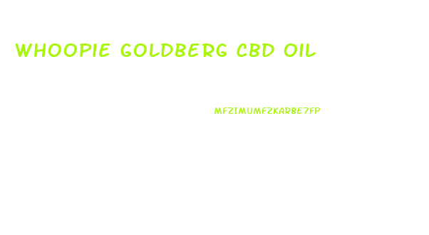 Whoopie Goldberg Cbd Oil