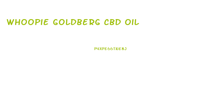 Whoopie Goldberg Cbd Oil